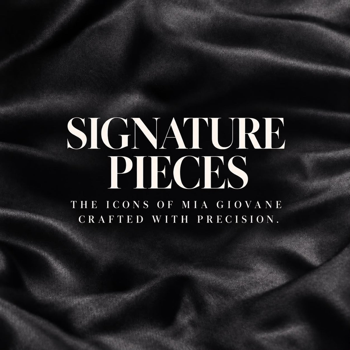 Signature Pieces
